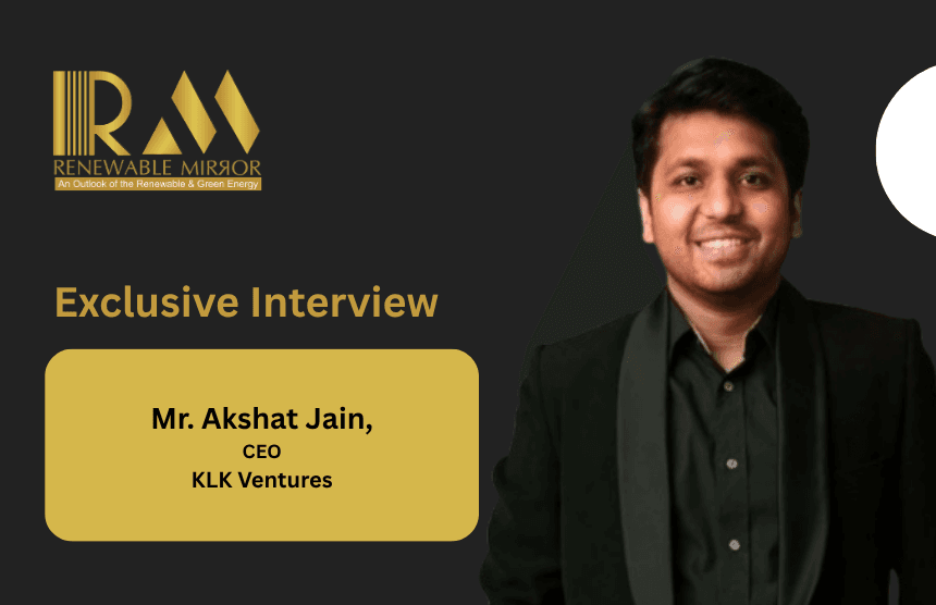 Mr. Akshat Jain, CEO, KLK Ventures 