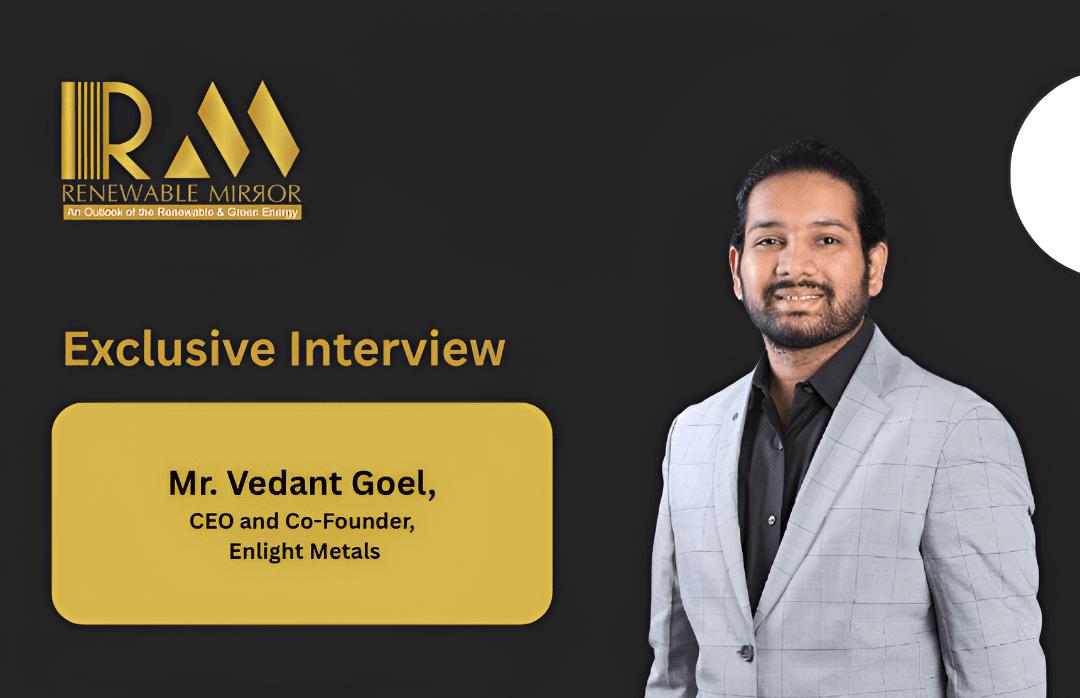 Mr. Vedant Goel CEO and co-founder of Enlight Metals