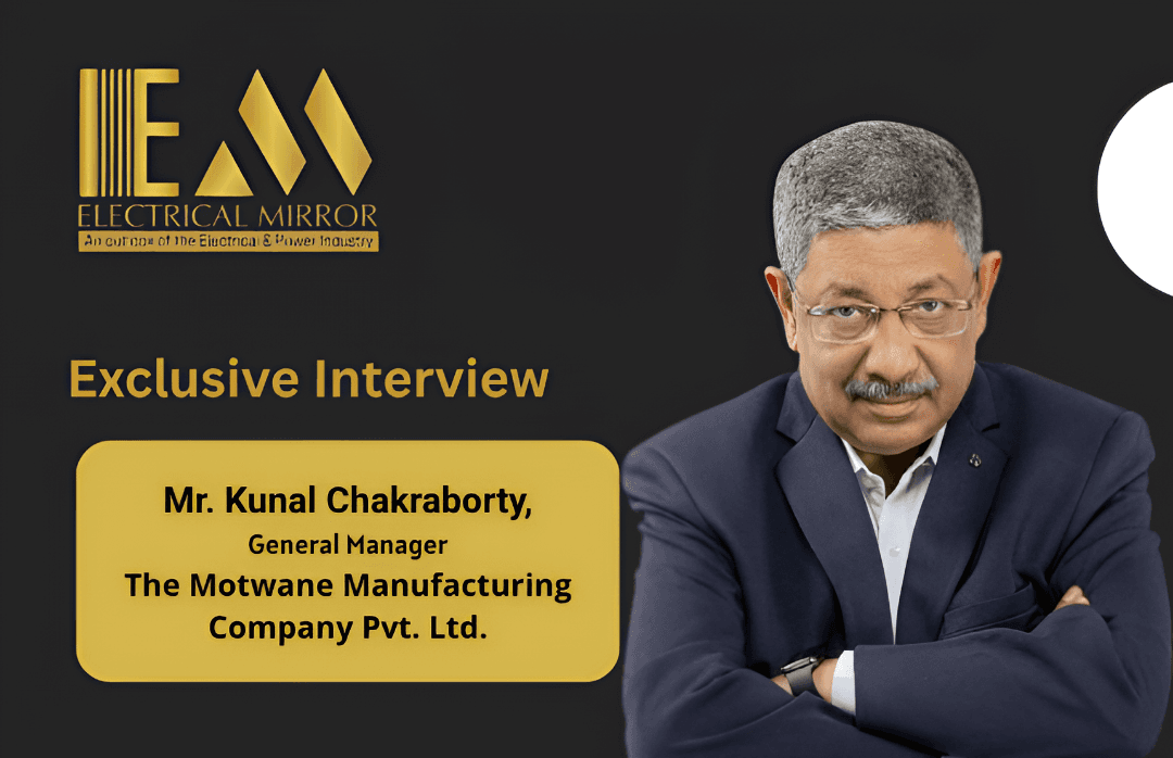Mr. Kunal Chakraborty General Manager The Motwane Manufacturing Company Pvt. Ltd.