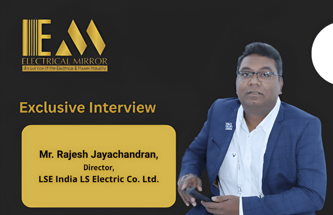 Mr. Rajesh Jayachandran, Director, LSE India LS Electric Co. Ltd.